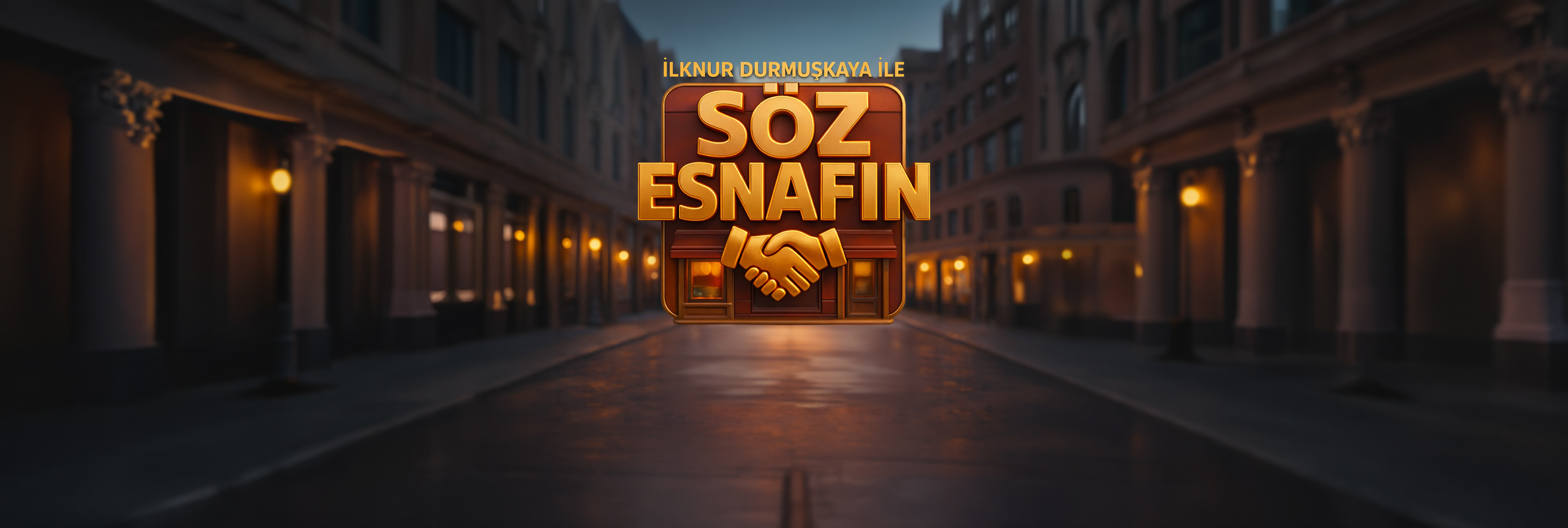 İLKNUR DURMUŞKAYA İLE SÖZ ESNAFIN